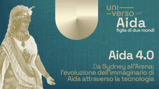 Aida 4.0. Da Sidney all’Arena: l’evoluzione dell’immaginario di Aida rappresentazione pittorica di Aida e titolo dell'evento