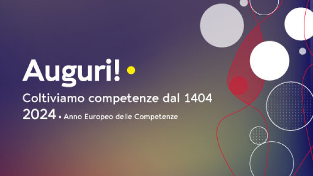 Sfondo colorato e frase: "Auguri! Coltiviamo competenze dal 1404. 2024. Anno Europeo delle Competenze