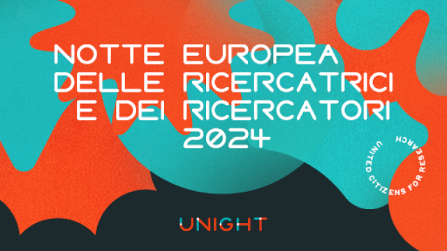 UNIGHT - Notte Europea delle Ricercatrici e dei Ricercatori 2024 Titolo dell'evento su sfondo colorato