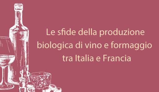 Illustrazione di bottiglia di vino, bicchieri e cibo su sfondo bordeaux con titolo dell'evento "Le sfide della produzione biologica di vino e formaggio tra Italia e Francia"