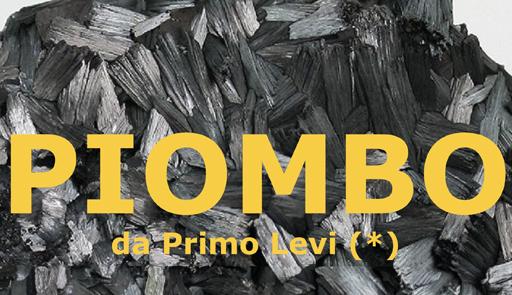 grafica su sfondo scuro e scritta Piombo da Primo Levi in giallo ocra al centro 