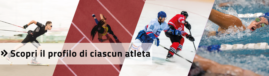 Banner realizzato con varie immagini di atleti: uno in azione sugli skiroll, una ragazza che corre in pista di atletica, due giocatori di hockey sulla pista di ghiaccio e una ragazza che nuota in piscina. Sul banner è riportata anche la scritta "Scopri il profilo di ciascun atleta"