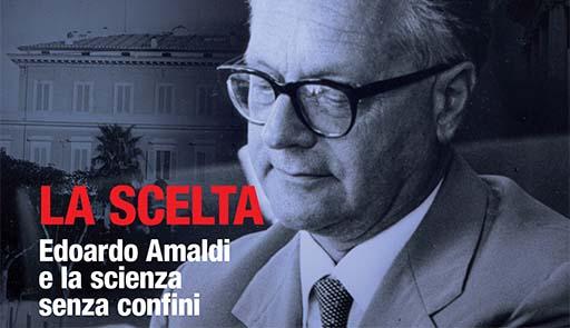 Proiezione DocuFilm "La Scelta. Edoardo Amaldi e la Scienza senza confini"