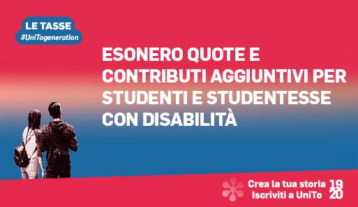 Esonero quote e contributi aggiuntivi per studenti e studentesse con disabilità Grafica della campagna immatricolazioni 19-20 con scritta ESONERO PER STUDENTI CON DISABILITà