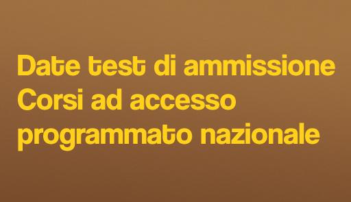 Date test di ammissione corsi ad accesso programmato nazionale Sfondo colorato con frase: Date test di ammissione corsi ad accesso programmato nazionale