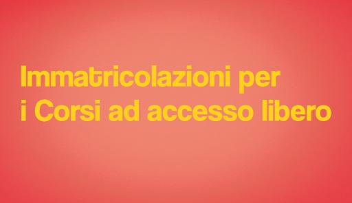 Immatricolazioni per i corsi ad accesso libero Immatricolazioni per i corsi ad accesso libero
