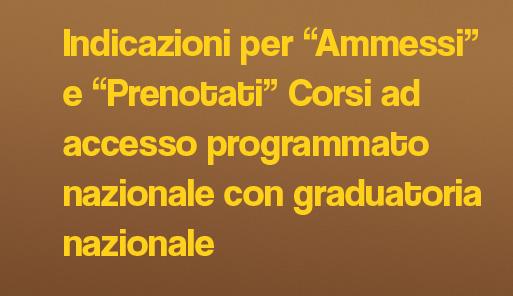 Indicazioni per “Ammessi” e “Prenotati” Corsi ad accesso programmato nazionale con graduatoria nazionale sfondo colorato con frase: Indicazioni per “Ammessi” e “Prenotati” Corsi ad accesso programmato nazionale con graduatoria nazionale