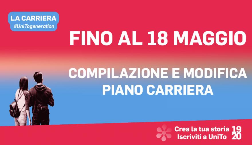 Compilazione e modifica piano carriera Grafica della campagna immatricolazioni 19-20 con scritta: FINO AL 18 MAGGIO COMPILAZIONE E MODIFICA CARRIERA