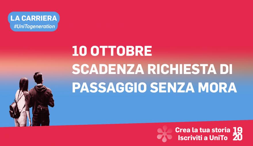 10 ottobre scadenza richiesta di passaggio Grafica della campagna immatricolazioni 19-20 con scritta 10 OTTOBRE SCADENZA RICHIESTA DI PASSAGGIO