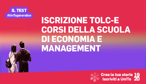 Iscrizioni ai corsi della Scuola di Management ed economia Grafica della campagna immatricolazioni 19-20 con scritta ISCRIZIONI AI CORSI DELLA SCUOLA DI MANAGEMENT ED ECONOMIA