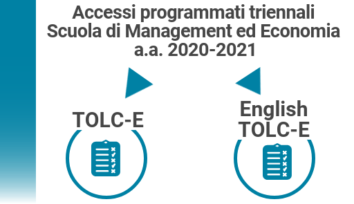 Accessi triennali per Economia e Management: TOLC-E e English TOLC-E Accessi triennali per Economia e Management: TOLC-E e English TOLC-E