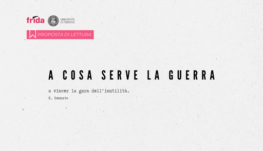 A cosa serve la guerra - Su FRidA la nuova proposta di lettura multidisciplinare frase su sfondo colorato: A cosa serve la guerra. A vincer la gara dell'inutilità. E. Bennato