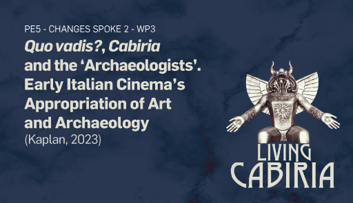 Quo vadis?, Cabiria and the 'Archaeologists'. Early Italian Cinema’s Appropriation of Art and Archaeology Titolo dell'evento su sfondo colorato, logo Cabiria