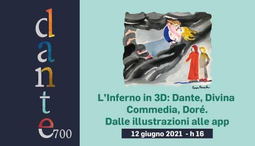 L’Inferno in 3D: Dante, Divina Commedia, Doré. Dalle illustrazioni alle app grafica Speciale Dante e titolo dell'evento