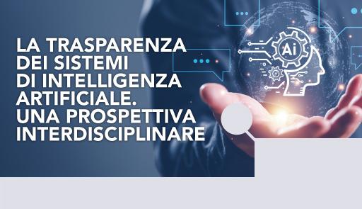 Locandina dell'evento, con la scritta "La trasparenza dei sistemi di intelligenza artificiale. Una prospettiva interdisciplinare"