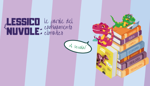 Lessico e nuvole: le parole del cambiamento climatico. A scuola! fumetto che rappresenta un drago colorato che si appoggia ad una pila di libri e titolo dell'avviso