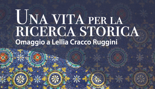 Una vita per la ricerca storica - Omaggio a Lellia Cracco Ruggini titolo dell'evento, sullo sfondo un mosaico colorato