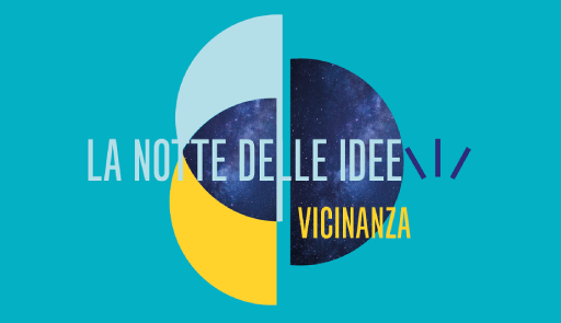 logo dell'evento e titolo: la notte delle idee, la vicinanza