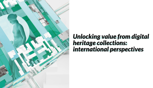 Unlocking value from digital heritage collections: international perspectives Titolo dell'evento, sullo sfondo il profilo stilizzato di una statua