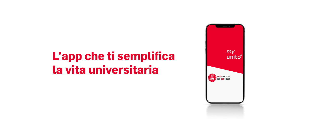 Immagine con uno smartphone che sul display riporta la grafica dell'app MyUniTo+ e la scritta "L'app che ti semplifica la vita universitaria"