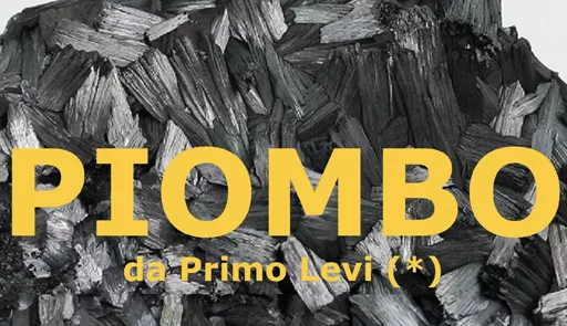 grafica su sfondo scuro e scritta Piombo da Primo Levi in giallo ocra al centro 