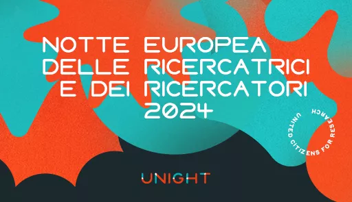 UNIGHT - Notte Europea delle Ricercatrici e dei Ricercatori 2024 Titolo dell'evento su sfondo colorato